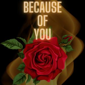Because Of You