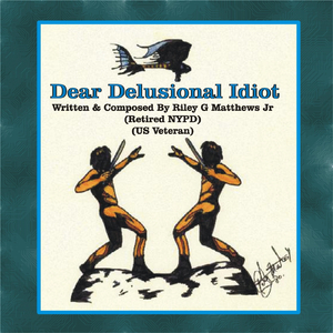 Dear Delusional Idiot