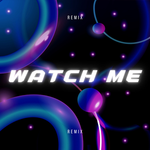 Watch Me (Remix)