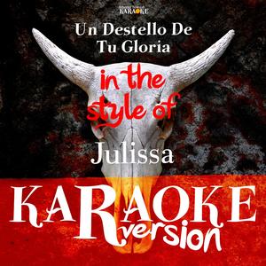 Un Destello de Tu Gloria (In The Style Of Julissa) [Karaoke Version]