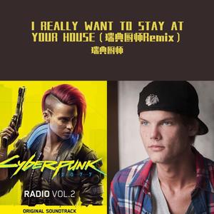 I REALLY WANT TO STAY AT YOUR HOUSE（瑞典厨师Remix）