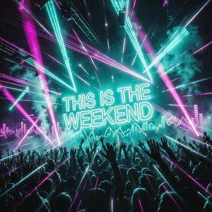 This Is The Weekend