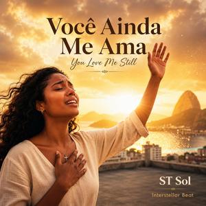 Você Ainda Me Ama (You Love Me Still)