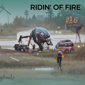 Ridin' of Fire