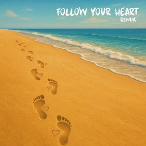 Follow Your Heart (Remix)