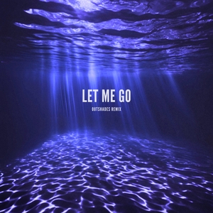 Let Me Go (OUTSHADES Remix)