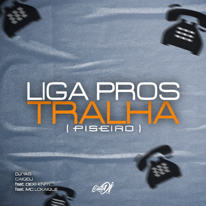 Liga pros Tralha (Piseiro)