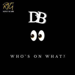 Who's On What? (feat. DB)