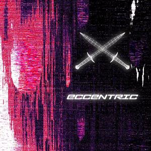 ECCENTRIC