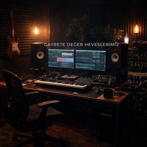 Gayrete Değer Heveslerimiz