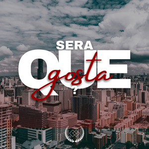Será Que Gosta?