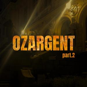 OZARGENT(Part.2)
