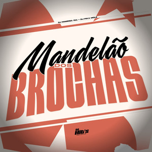 Mandelão Dos Brochas