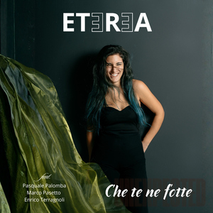 Che te ne fotte (feat. Pasquale Palomba, Marco Pasetto & Enrico Terragnoli)