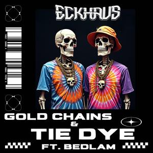 Gold Chains & Tie Dye (feat. BEDLAM)