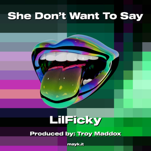 She Don’t Want To Say