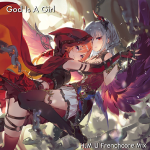 God Is A Girl (H.M.U. Frenchcore Edit)