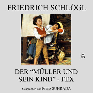 Der "Müller und sein Kind" - Fex (Teil 5)