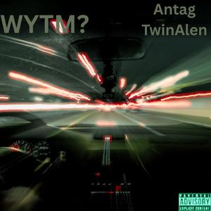 WYTM? (feat. TwinAlen)