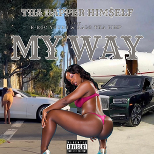 My Way (feat. E-Roc Young & Ralo Tha Pimp)
