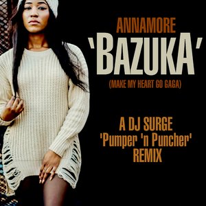 Bazuka (Make My Heart Go Gaga)[DJ Surge's Pumper 'n Puncher Mix]