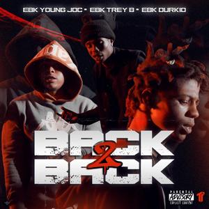 Back 2 Back (feat. EBK Trey B & EBK Durkio)