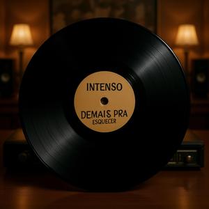 Intenso Demais Mais pra Esquecer