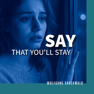 Say that Your´ll Stay