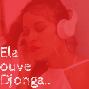 Ela Ouve Djonga
