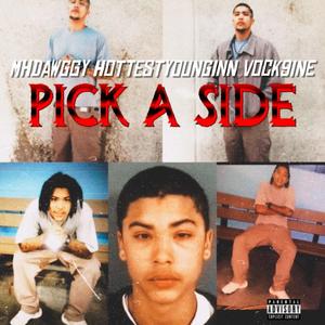 Pick A Side (feat. Hottestyounginn x Vock9ine)
