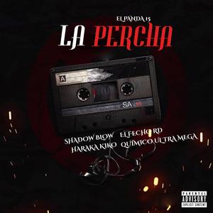 La Percha (feat. Shadow Blow, Quimico Ultra Mega, El Fecho RD & Haraka Kiko)