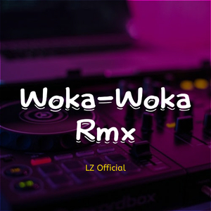WOKA WOKA REMIX