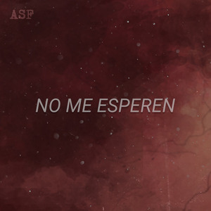 No me esperen