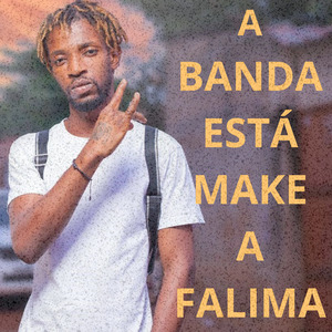 A Banda Esta Make a Falima