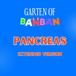 Pancreas (From Garten of Banban) (Extended Instrumental Version)
