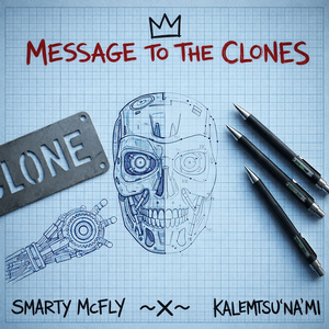 MESSAGE TO THE CLONES
