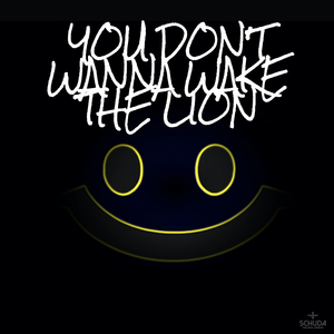 You Don't Wanna Wake The Lion
