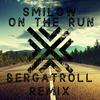 Smilow - On the run (Bergatroll Remix)
