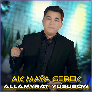 Ak Maýa Gerek (Türkmen Halk Aýdymy)