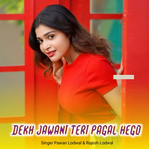 Dekh Jawani Teri Pagal Hego