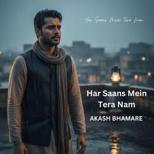 Har Saans Mein Tera Nam