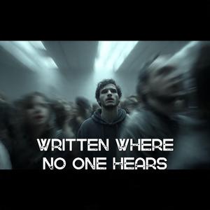 Written Where No One Hears