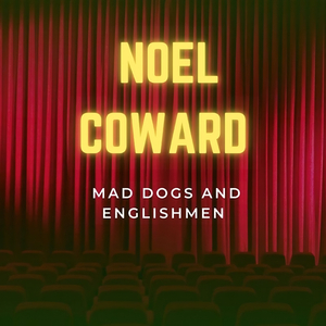 Mad Dogs And Englishmen