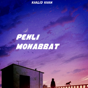 Pehli Mohabbat
