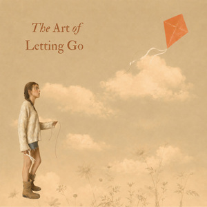 The Art of Letting Go
