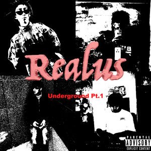Realus Underground Pt.1