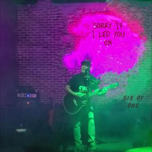 Sorry If I Led You On (feat. Tim Dehuff -Guitar & Jeff Denney -Drums)
