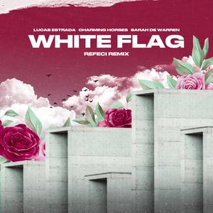 White Flag (Refeci Remix)