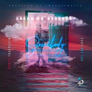 Somebody (feat. Boy Tag)