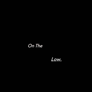 On The Low